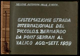 Sistemazione in Valle d'Aosta della strada internazionale del Piccolo San Bernardo da Pont Serran al Valico